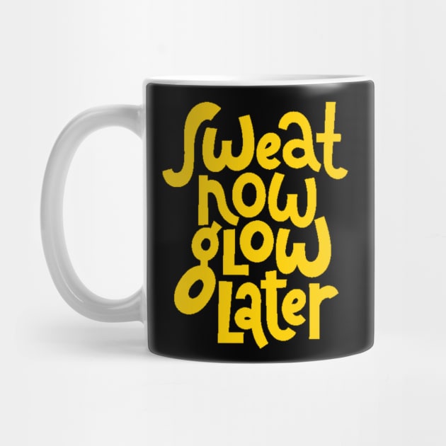 Sweat Now, Glow Later - Gym Workout Fitness Motivation Quote (Yellow) by bigbikersclub